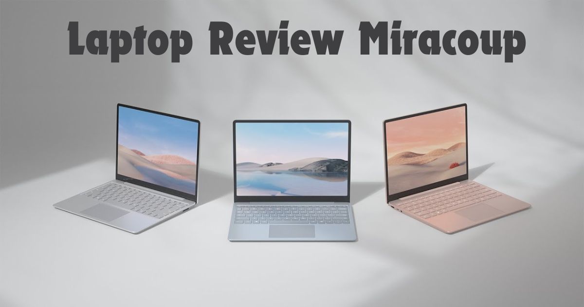 Laptop Review Miracoup: A Comprehensive Analysis